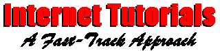 Internet Tutorials - a Fast-Track Approach